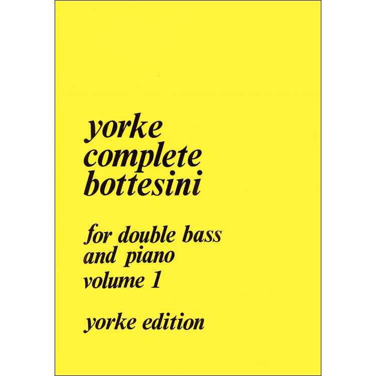 Complete Bottesini, volume 1, for double bass and piano; Giovanni Bottesini (Yorke Editions)