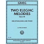 Two Elegiac Melodies, opus 34 for string bass and piano; Edvard Grieg (International Music)