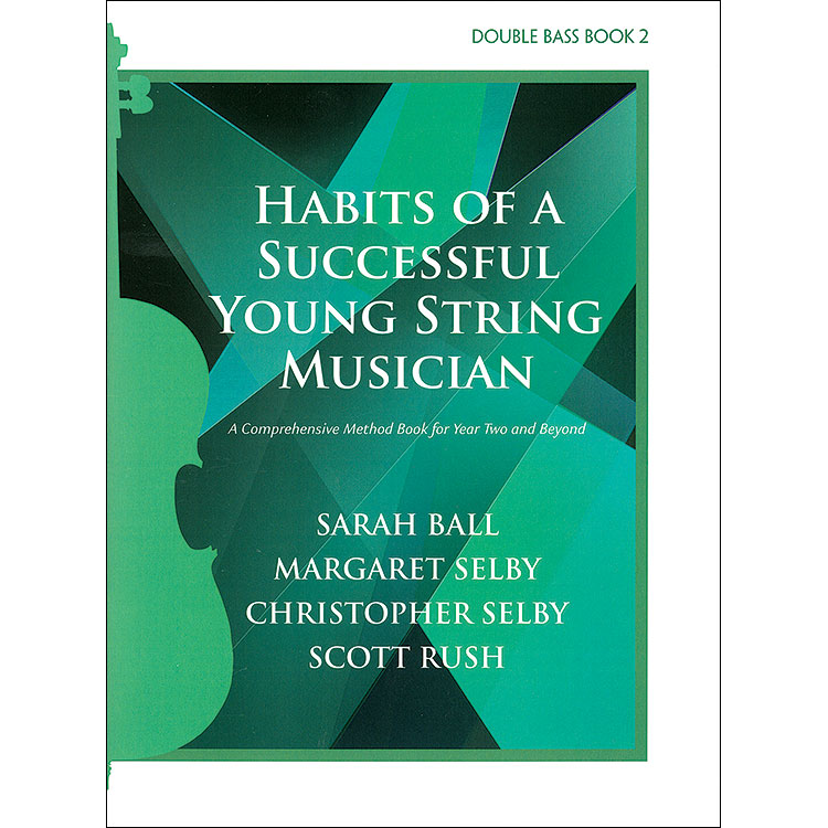 Habits of a Successful Young String Musician, Book 2 for bass; Ball/Selby/Rush