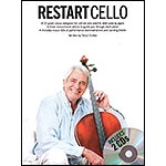 Restart Cello, for cellists who want to start playing again (includes instructional CD); Deryn Cullen (AMSCO)