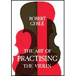 The Art of Practicing the Violin; Robert Gerle (Stainer & Bell)