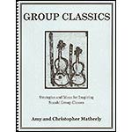 Group Classics, Strategies and Ideas for Inspiring Suzuki Group Classes; Amy and Christopher Matherly (CAM Publications)