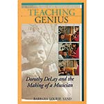 Teaching Genius; Dorothy DeLay; Barbara Laurie Sand (Amadeus)