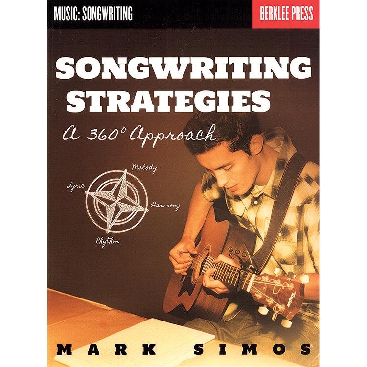 Songwriting Strategies: A 360 Degree Approach; Mark Simos (Berklee Press)