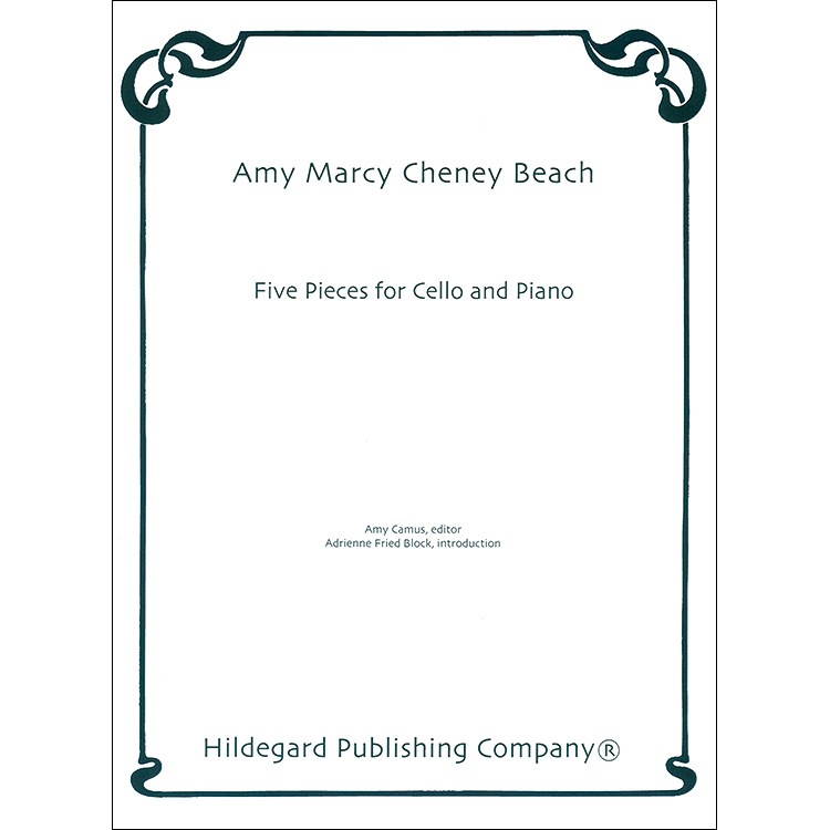 Five Pieces for Cello and Piano; Amy Beach (Hildegard Publishing)