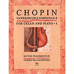 Chopin for Cello and Piano, Volume 1 (various transcribers); Frederic Chopin (Polskie Wydawnictwo Muzyczne)