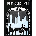 Play Gershwin, cello and piano (Gout); George Gershwin (Faber Music)