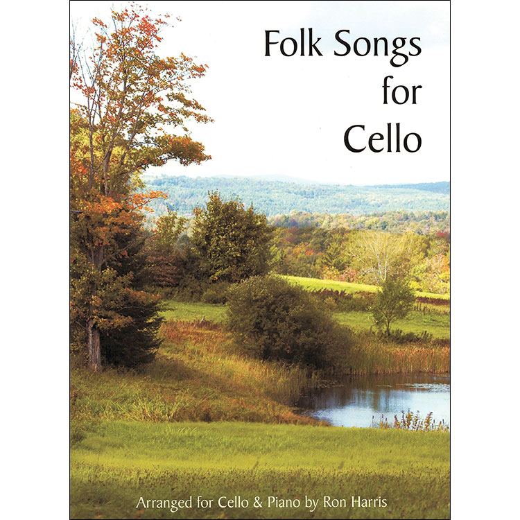 Folk Songs for Cello, with piano (Ron Harris); Various (Carl Fischer)