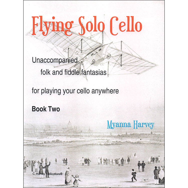 Flying Solo Cello, book 2 for unaccompanied cello; Myanna Harvey (C. Harvey Publications)