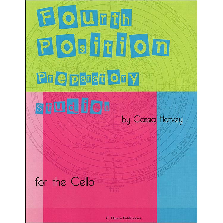 Fourth Position Preparatory Studies for the Cello; Cassia Harvey (C. Harvey Publications)
