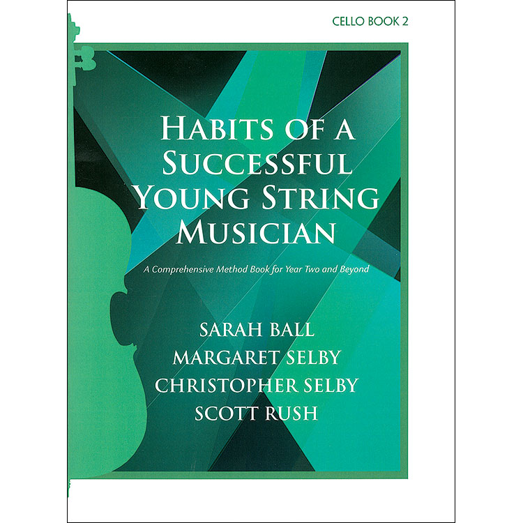 Habits of a Successful Young String Musician, Book 2 for cello; Ball/Selby/Rush