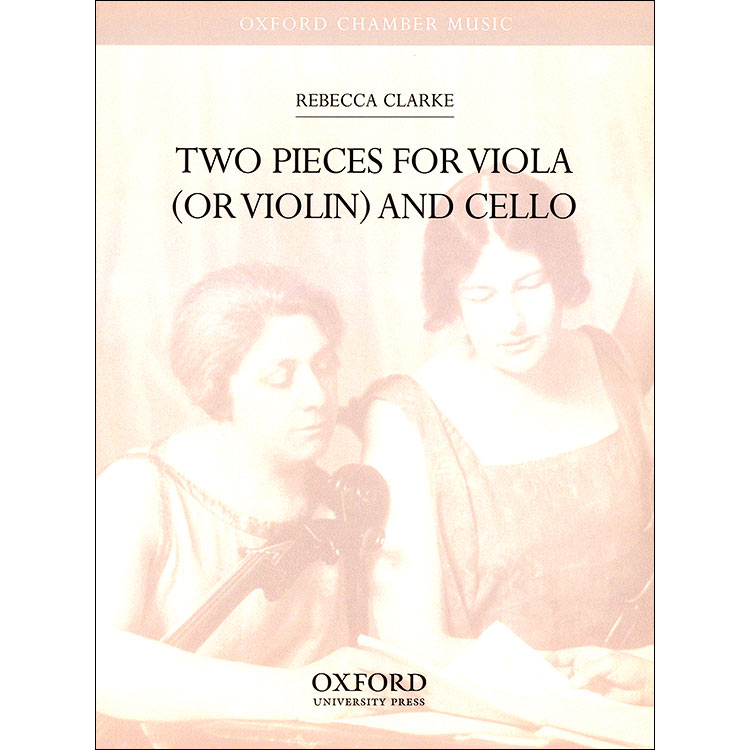 Two Pieces for Viola (or Violin) and Cello; Rebecca Clarke (Oxford  University Press)