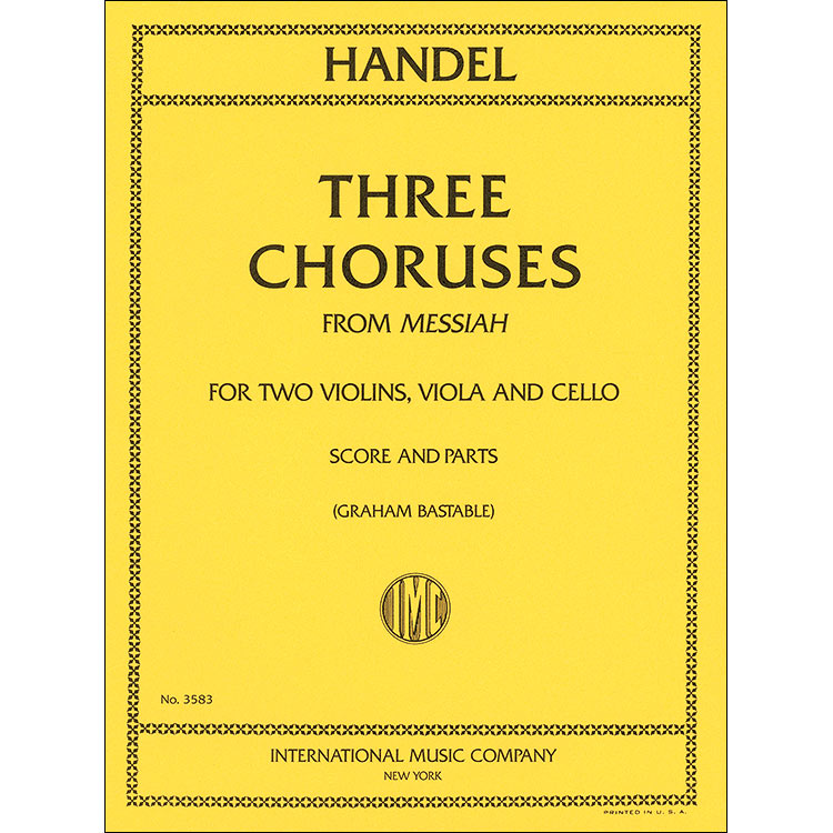 Three Choruses from ''The Messiah'' for string quartet (score and parts); George Frideric Handel