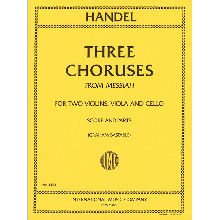 Three Choruses from ''The Messiah'' for string quartet (score and parts); George Frideric Handel