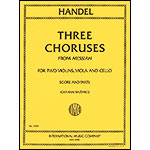 Three Choruses from ''The Messiah'' for string quartet (score and parts); George Frideric Handel