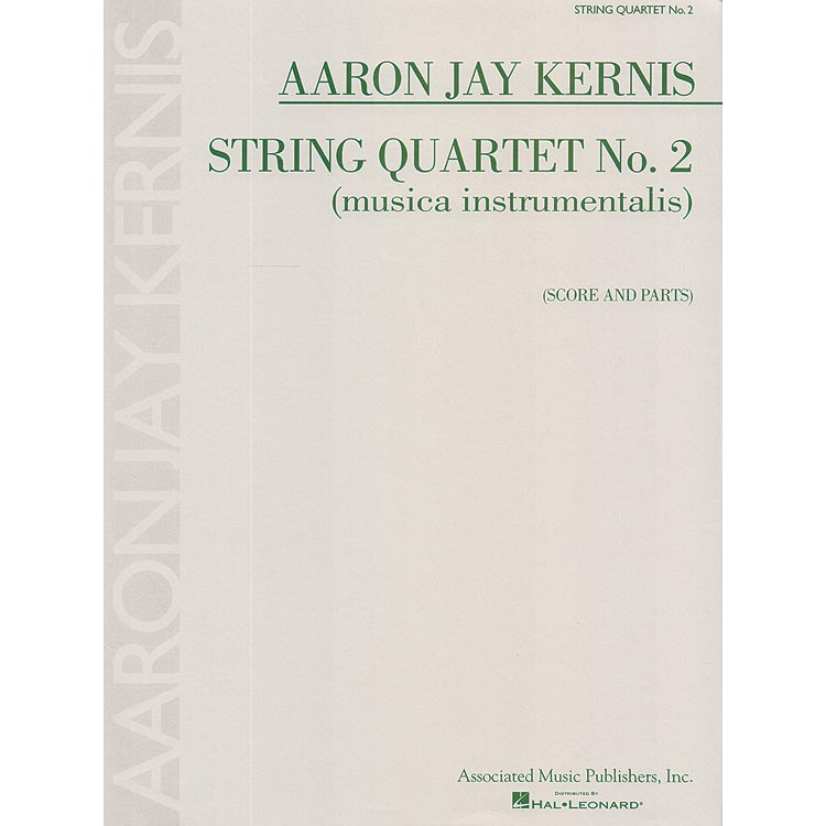 String Quartet no. 2, score and parts; Aaron Jay Kernis (Hal Leonard)