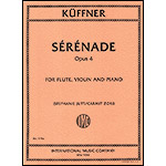 Serenade, Opus 4, for flute, violin, and piano; Joseph Kuffner (International)