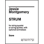 Strum, for String Quartet or Quintet (with opt. bass); Jessie Montgomery (NYC Music)