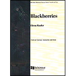 Blackberries for violin, cello, and piano; Elena Ruehr (E.C. Schirmer)