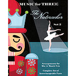 Music for Three: The Nutcracker Set 2; Peter Tchaikovsky (Last Resort Music)