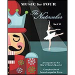 Music for Four: The Nutcracker, Set 2; Peter Tchaikovsky (Last Resort Music)