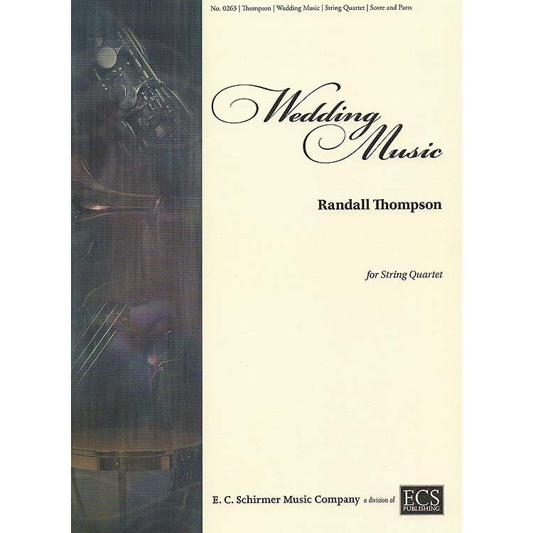 Wedding Music for string quartet; Randall Thompson (E. C. Schirmer)