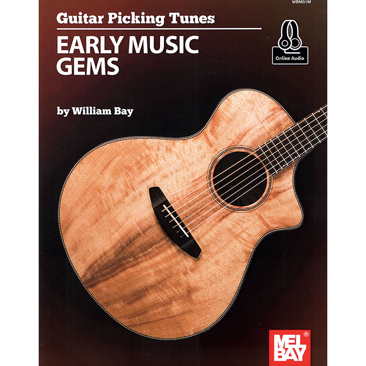 Guitar Picking Tunes - Early Music Gems; William Bay (Mel Bay)