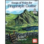 Songs of Wales for Fingerstyle Guitar with online audio access; Luke Edwards (Mel Bay)
