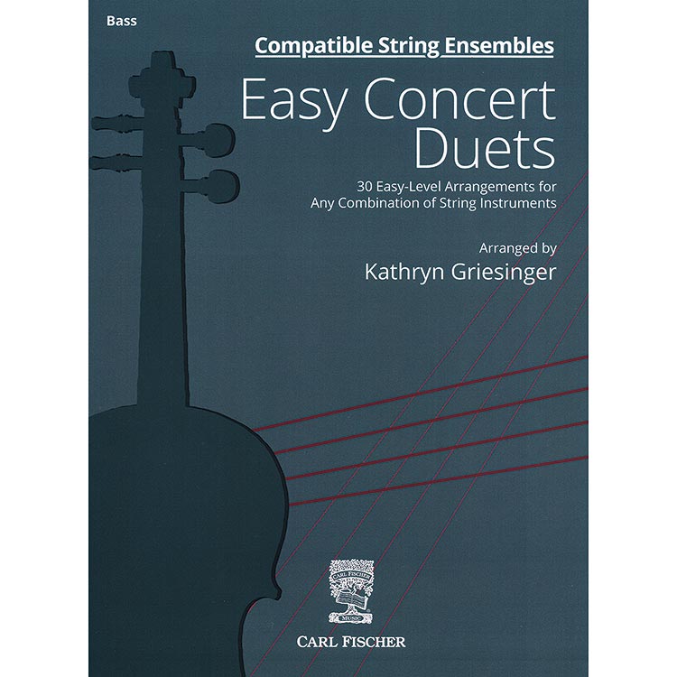 Easy Concert Duets: 30 Easy Level Arrangements for Any Combination of String Instruments (Bass Part); Kathryn Griesinger (Carl Fischer)