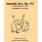 Spanish Airs, op. 113, arranged for 2 violas; Charles-Auguste de Beriot (Last Resort Music)