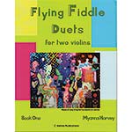 Flying Fiddle Duets for 2 violins, book 1; Myanna Harvey (C. Harvey Publications)