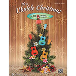 It's a Ukulele Christmas. over 80 Holiday Favorites; Various (Alfred)