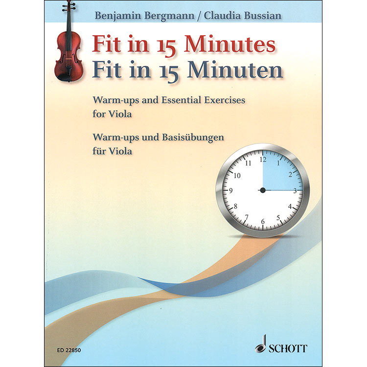 Fit in 15 Minutes, Warm-ups/Essential Exercises for Viola; Benjamin Bergmann/Claudia Bussian (Schott Edition)