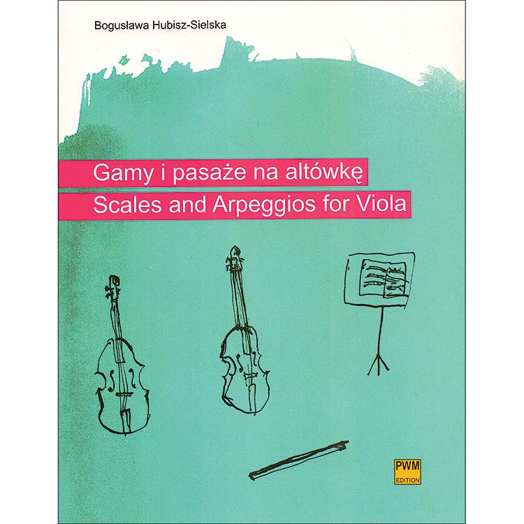 Scales and Arpeggios for Viola; Bogulslawa Hubisz-Sielska (Polskie Wydawnictwo Muzyczne SA)