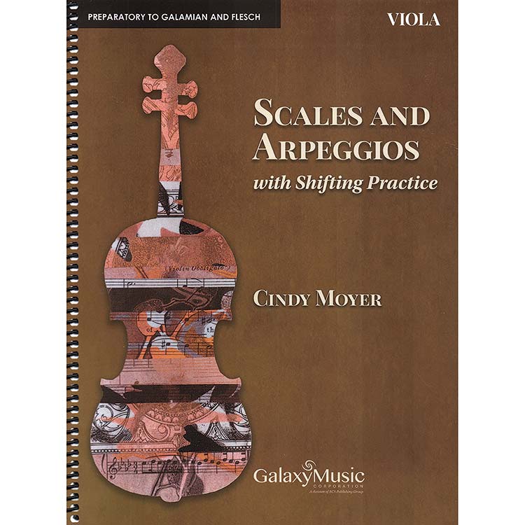 Scales and Arpeggios with Shifting Practice for viola; Cindy Moyer (Galaxy Music)