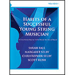 Habits of a Successful Young String Musician, Book 1 for viola; Ball/Selby/Rush
