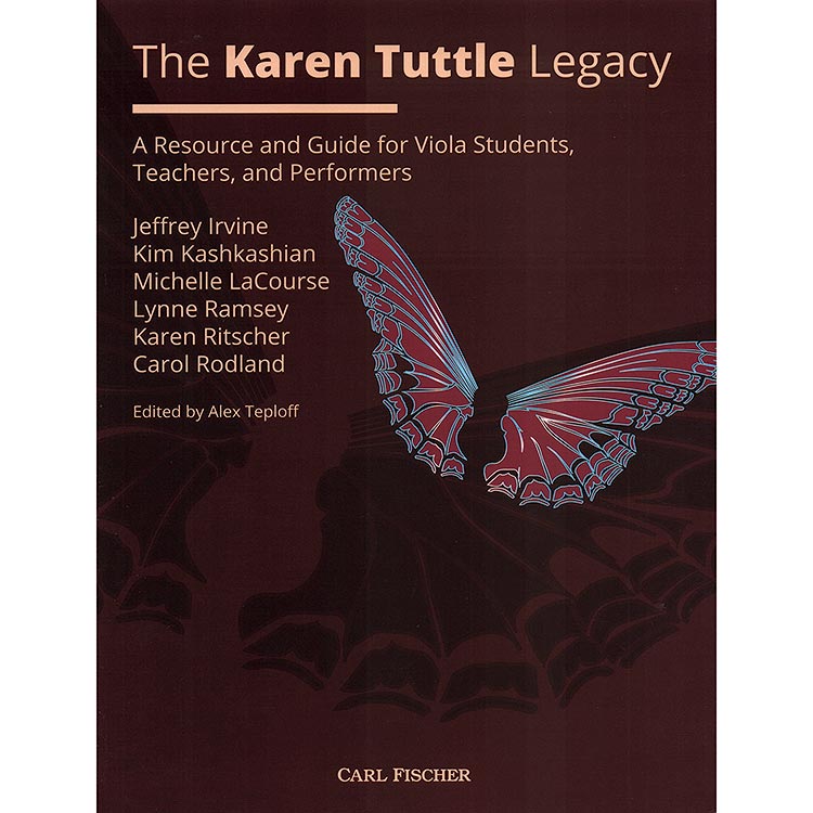 The Karen Tuttle Legacy: A Resource and Guide for Viola Students by Jeffrey Irvine, et al. (Carl Fischer)