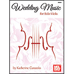 Wedding Music for Solo Viola; Katherine Curatolo (Mel Bay)