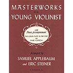 Masterworks for the Young Violinist (Applebaum/Steiner); Various (Schirmer)