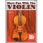 More Fun with the Violin; Bill Bay (Mel Bay)