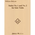 Suites No. 1 and 2 for solo violin; William Bolcom (Marks Music)