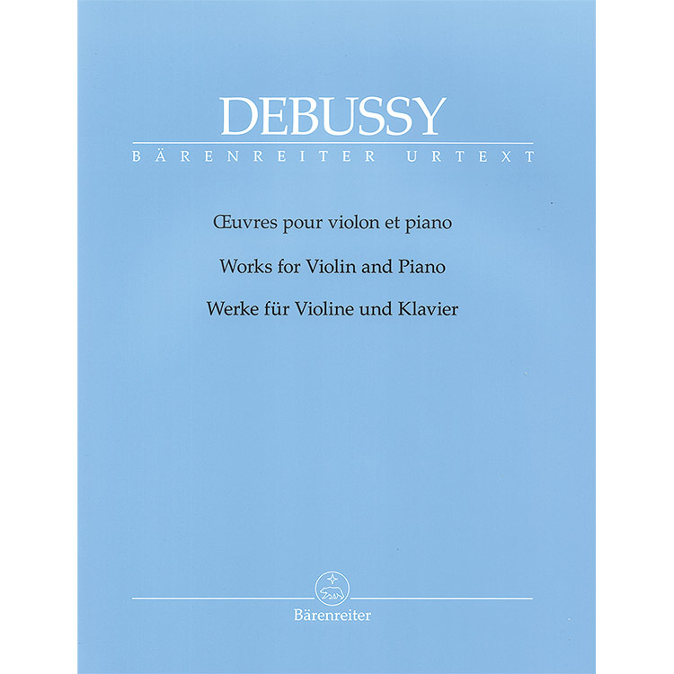 Works for Violin and Piano; Claude Debussy (Barenreiter)