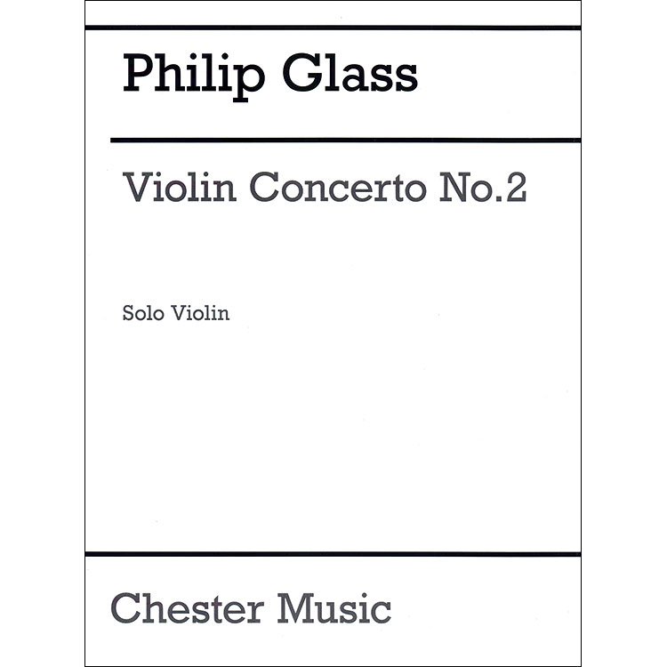 Violin Concerto No. 2 ''American Four Seasons'', solo violin part; Philip Glass (Chester Music)