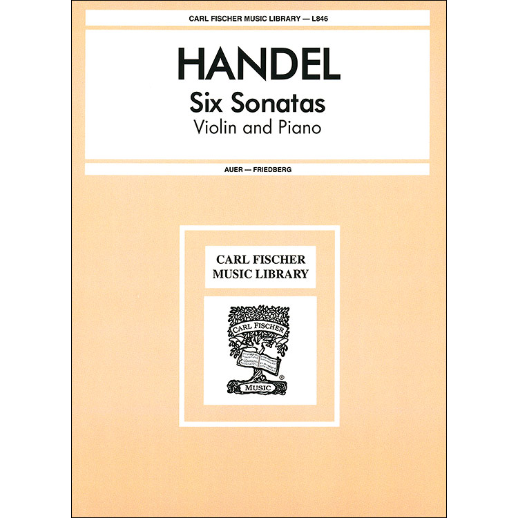 Six Sonatas, for violin and piano (Auer); George Frederic Handel (Carl Fischer)