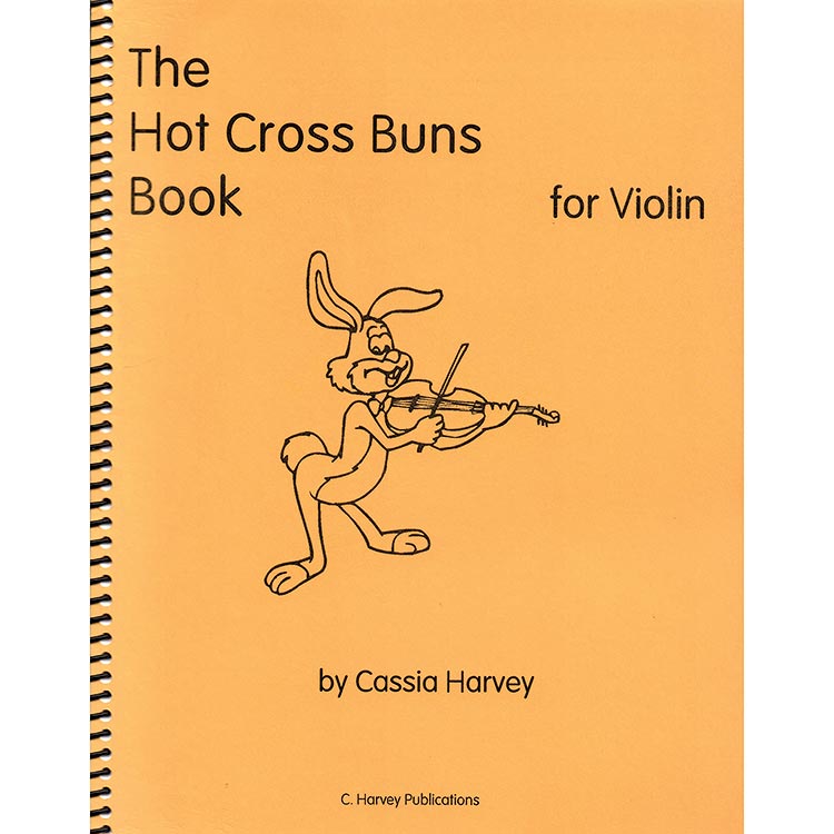 The Hot Cross Buns Book for Violin; Cassia Harvey (C. Harvey Publications)