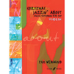 Christmas Jazzin' About for Violin; Wedgewood (Faber)
