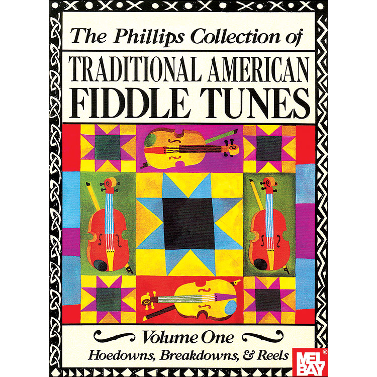 The Phillips Collection of Traditional American Fiddle Tunes, Volume 1: Hoedowns, Breakdowns & Reels; Stacy Phillips (Mel Bay)