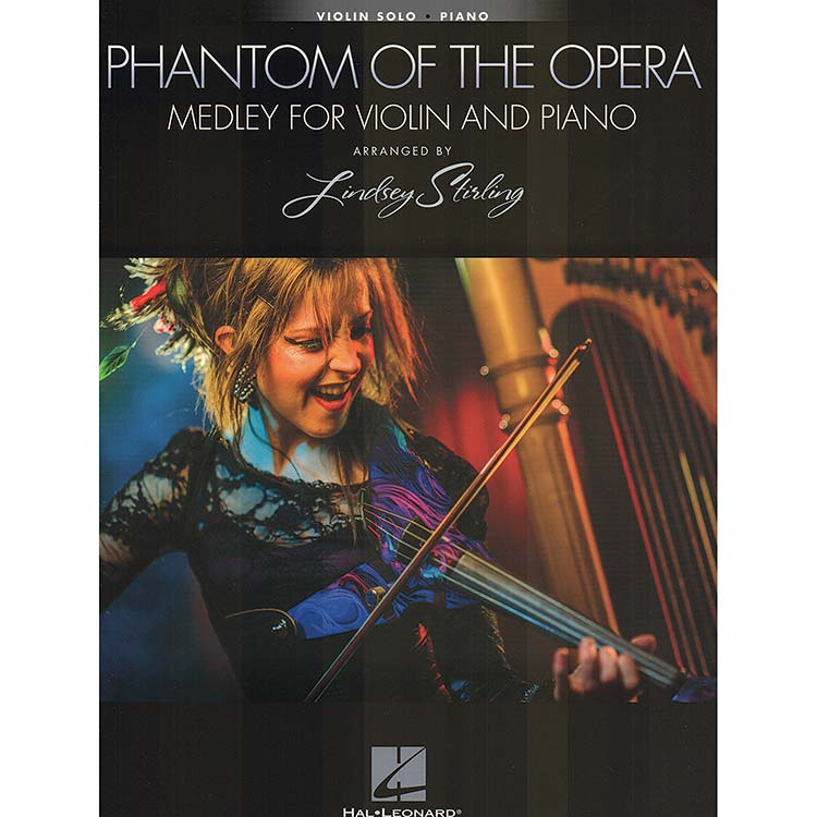 Phantom of the Opera medley, Lindsey Stirling arrangement for violin with piano; Andrew Lloyd Webber (Hal Leonard)