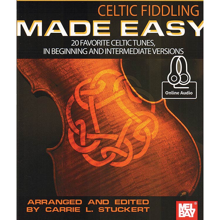 Celtic Fiddling Made Easy for violin with online audio access; Carrie L. Stuckert (Mel Bay)