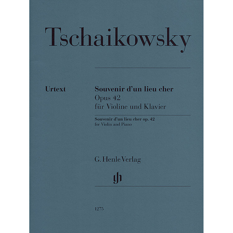 Souvenir d'un Lieu Cher, Op. 42 (Meditation, Scherzo, and Melodie), for violin and piano (urtext); Pyotr Ilyich Tchaikovsky (Henle)